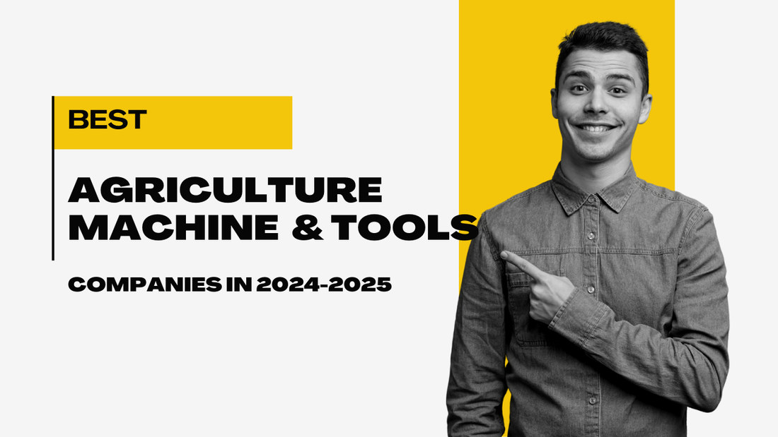 Best Agriculture Machine Companies in 2024-2025