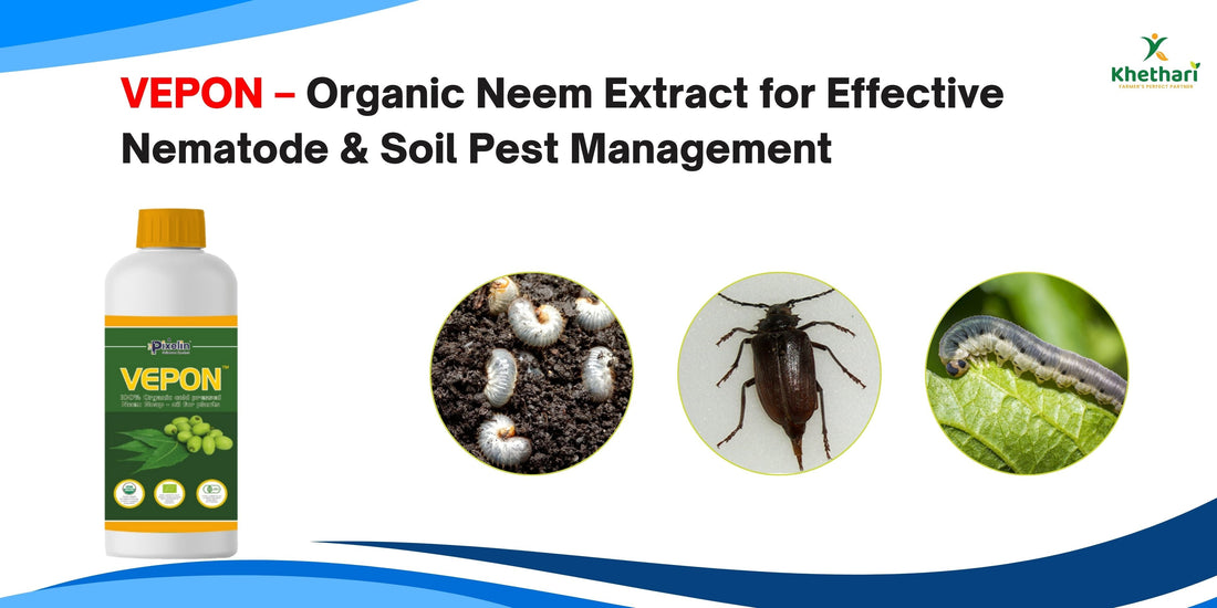 VEPON – Organic Neem Extract for Effective Nematode & Soil Pest Management