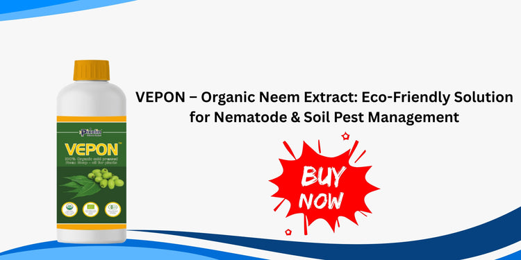VEPON – Organic Neem Extract: Eco-Friendly Solution for Nematode & Soil Pest Management