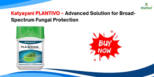 Katyayani PLANTIVO – Advanced Solution for Broad-Spectrum Fungal Protection