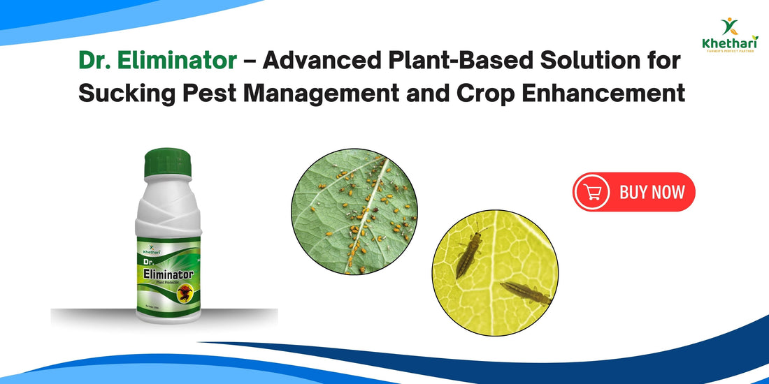 Dr. Eliminator – Advanced Plant-Based Solution for Sucking Pest Management and Crop Enhancement