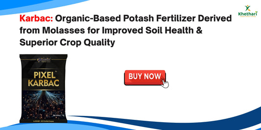 Karbac: Organic-Based Potash Fertilizer Derived from Molasses for Improved Soil Health & Superior Crop Quality