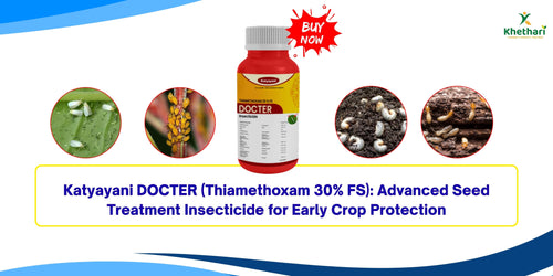 Katyayani DOCTER (Thiamethoxam 30% FS): Advanced Seed Treatment Insecticide for Early Crop Protection