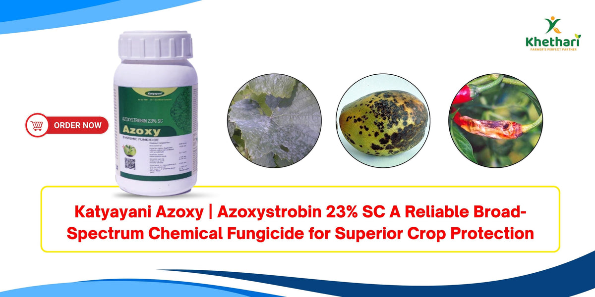 Katyayani Azoxy | Azoxystrobin 23% SC A Reliable Broad-Spectrum Chemic ...