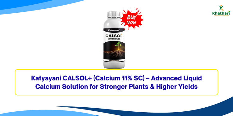 Katyayani CALSOL+ (Calcium 11% SC) – Advanced Liquid Calcium Solution for Stronger Plants & Higher Yields