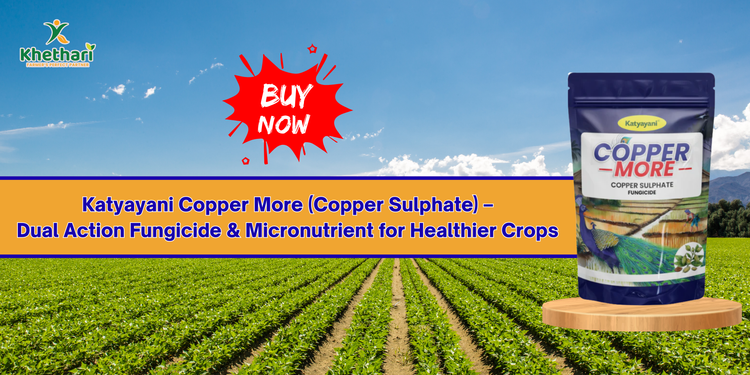 Katyayani Copper More (Copper Sulphate) – Dual Action Fungicide & Micronutrient for Healthier Crops
