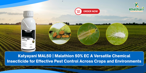 Katyayani MAL50 | Malathion 50% EC A Versatile Chemical Insecticide for Effective Pest Control Across Crops and Environments