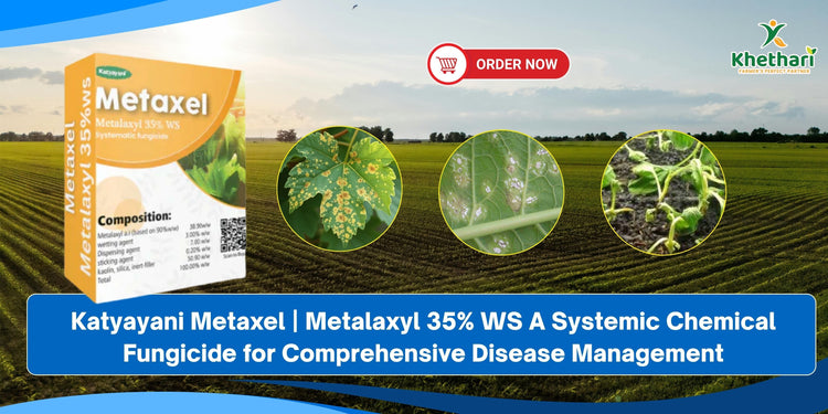 Katyayani Metaxel | Metalaxyl 35% WS A Systemic Chemical Fungicide for Comprehensive Disease Management