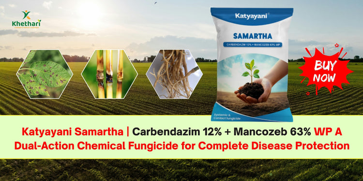 Katyayani Samartha | Carbendazim 12% + Mancozeb 63% WP A Dual-Action Chemical Fungicide for Complete Disease Protection