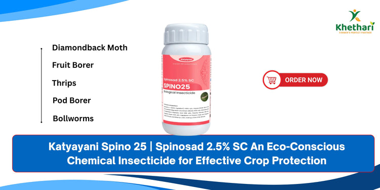 Katyayani Spino 25 | Spinosad 2.5% SC An Eco-Conscious Chemical Insecticide for Effective Crop Protection
