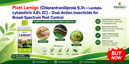 Pixel Lamigo (Chlorantraniliprole 9.3% + Lambda-cyhalothrin 4.6% ZC) – Dual-Action Insecticide for Broad-Spectrum Pest Control